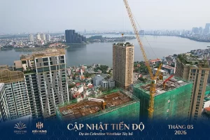 Tiến Độ Dự Án Celestine Westlake Tây Hồ Tháng 03/2026 (ảnh 2)